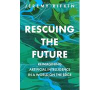 Jeremy Rifkin Rescuing the Future (Copertina rigida)