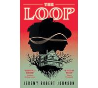 Jeremy Robert Johnson The Loop (Tascabile)