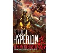 Jeremy Robinson Project Hyperion (a Kaiju Thriller) (Copertina rigida)