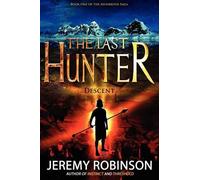 Jeremy Robinson The Last Hunter - Descent (Book 1 of the Antarktos S (Tascabile)