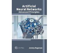 Jeremy Rogerson Artificial Neural Networks: Advanced Principl (Copertina rigida)