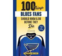 Jeremy Rutherford Br 100 Things Blues Fans Should Know or Do Before (Tascabile)