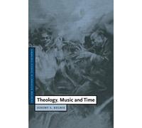 Jeremy S. Begbie Theology, Music and Time (Tascabile)
