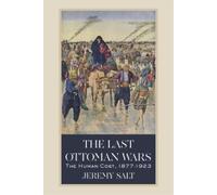 Jeremy Salt The Last Ottoman Wars (Copertina rigida)