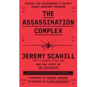 Jeremy Scahill The Staff of the Intercept The Assassination Complex (Tascabile)