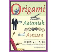Jeremy Shafer Origami to Astonish and Amuse (Tascabile)