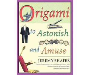 Jeremy Shafer Origami to Astonish and Amuse (Tascabile)
