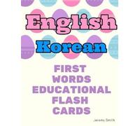 Jeremy Smith English Korean First Words Educational Flash Cards (Tascabile)