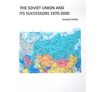 Jeremy Smith The Soviet Union and Its Successors 1970-2020 (Tascabile)