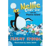 Jeremy Strong Nellie Choc-Ice and the Plastic Island (Tascabile) Nellie Choc-Ice