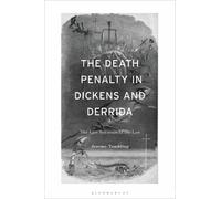 Jeremy Tambling The Death Penalty in Dickens and Derrida (Tascabile)