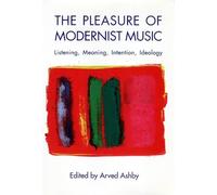 Jeremy Tambling The Pleasure of Modernist Music (Tascabile)