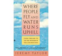 Jeremy Taylor Where People Fly and Water Runs Uphill (Tascabile)