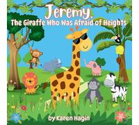 Jeremy, The Giraffe Who Was Afraid of Heights