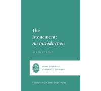 Jeremy Treat The Atonement (Tascabile) Short Studies in Systematic Theology