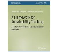Jeremy Van Antwerp Matthew Kuperu A Framework for Sustainability Th (Tascabile)