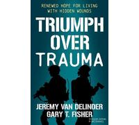 Jeremy Van Delinder Gary T. Fisher Triumph Over Trauma (Tascabile)