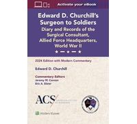Jeremy W. Canno Edward D. Churchill’s Surgeon to Soldiers: Diary and (Tascabile)