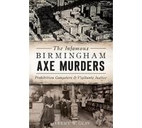 Jeremy W. Gray The Infamous Birmingham Axe Murders (Tascabile)