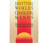 Jeremy W. Hayward Shifting Worlds, Changing Minds (Tascabile)