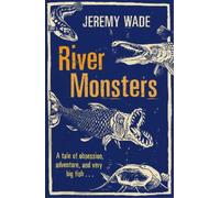 Jeremy Wade River Monsters (Tascabile)