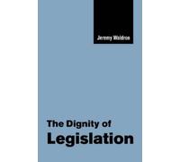 Jeremy Waldron The Dignity of Legislation (Tascabile) Seeley Lectures