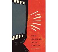 Jeremy Waldron The Harm in Hate Speech (Tascabile)