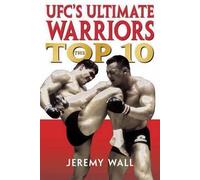 Jeremy Wall UFC's Ultimate Warriors (Tascabile)