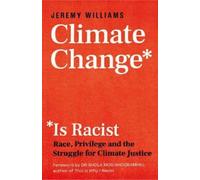 Jeremy Williams Climate Change Is Racist (Tascabile)