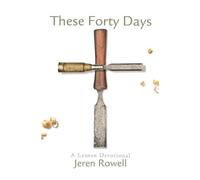 Jeren Rowell These Forty Days (Tascabile)