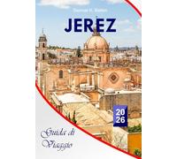 Jerez Guida di viaggio 2026: Esplora le attrazioni, la cultura, il flamenco, lo sherry, i cavalli, i centri storici, i festival, la cucina locale, le gite di un giorno e i gioielli nascosti.