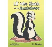 Jeri Blevins Lil' miss Skunk and the Skunkateers (Tascabile)