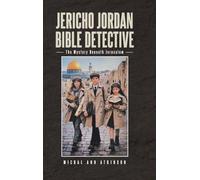 Jericho Jordan Bible Detective: The Mystery Beneath Jerusalem