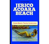 JERICOACOARA BEACH: Ceara Brazil Travel Guide 2024