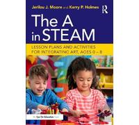 Jerilou Moore Kerry Holmes The A in STEAM (Tascabile)