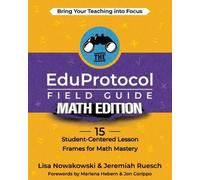 Jermiah Ruesch Lisa Nowakows The EduProtocol Field Guide Math Editi (Tascabile)