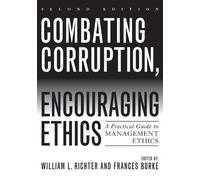 Combating Corruption, Encouraging Ethics: A Practical Guide to Management