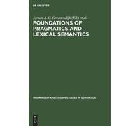 Jeroen A. G. Groen Foundations of pragmatics and lexical sem (Copertina rigida)