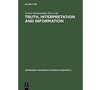 Jeroen Groenendijk Truth, Interpretation and Information (Copertina rigida)