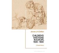 Jeroen J. H. Dekke Children’s Emotions in Europe, 1500 - 190 (Copertina rigida)