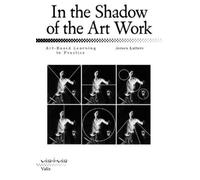 Jeroen Lutters In the Shadow of the Art Work (Tascabile)