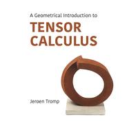 Jeroen Tromp A Geometrical Introduction to Tensor Calculus (Tascabile)