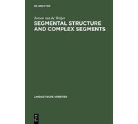 Jeroen van de Weijer Segmental Structure and Complex Segments (Copertina rigida)