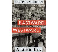 Jerome A. Cohen Eastward, Westward (Copertina rigida)