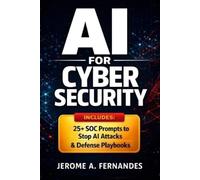 Jerome A Fernandes AI for Cyber Security (Tascabile)