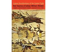 Jerome A. Greene Lakota Recollections of the Custer Fight (Tascabile)