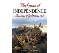 Jerome A. Greene The Guns of Independence (Tascabile) American Battle Series