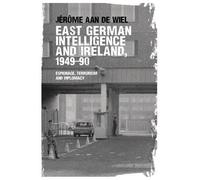 Jérôme aan de Wi East German Intelligence and Ireland, 1949- (Copertina rigida)