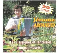 Jérome Arnaud - Jérome ARNAUD - Les classique et fantaisies du bal musette