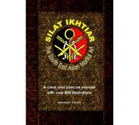 Jerome Blanes Silat Ikhtiar - The South East Asian Martial Art (Tascabile)